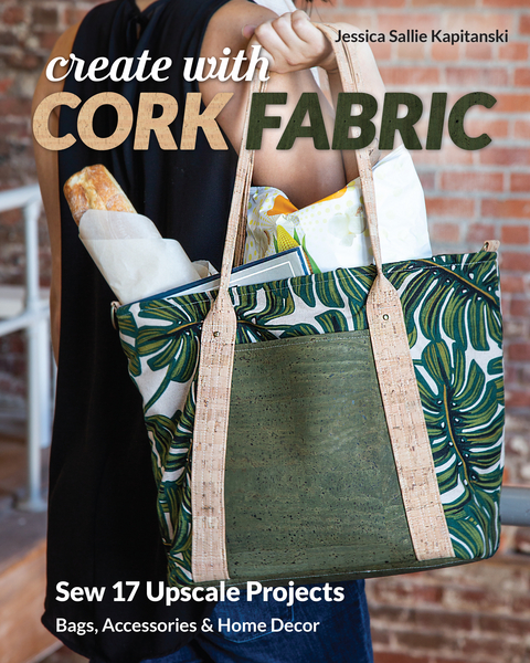 Create with Cork Fabric -  Jessica Sallie Kapitanski