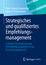 Strategisches und qualifiziertes Empfehlungsmanagement - Hans-Georg Schumacher, Dieter F. Kindermann