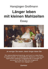 Länger leben mit kleinen Mahlzeiten - Hansjürgen Großmann