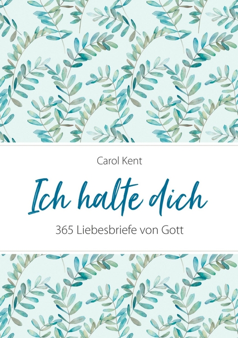 Ich halte dich - Carol Kent