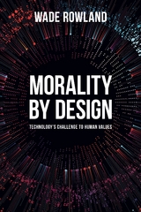 Morality by Design -  Wade Rowland