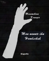 Man nannte ihn Handschuh - Maxemilian Krooger