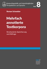 Mehrfach annotierte Textkorpora - Roman Schneider