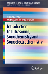 Introduction to Ultrasound, Sonochemistry and Sonoelectrochemistry - Bruno G. Pollet, Muthupandian Ashokkumar