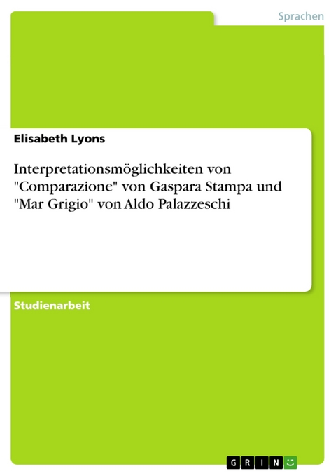 Interpretationsmöglichkeiten von "Comparazione" von Gaspara Stampa und "Mar Grigio" von Aldo Palazzeschi - Elisabeth Lyons