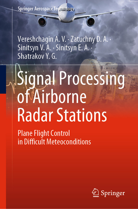 Signal Processing of Airborne Radar Stations -  Vereshchagin A.V.,  Zatuchny D.A.,  Sinitsyn V.A.,  Sinitsyn E.A.,  Shatrakov Y.G.