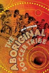 The Aboriginal Soccer Tribe - John Maynard