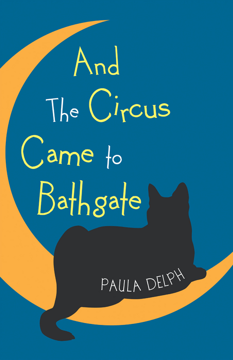 And the Circus Came to Bathgate - Paula Delph