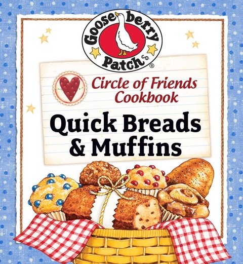 Circle of Friends Cookbook: Quick Breads & Muffin Recipes -  Gooseberry Patch