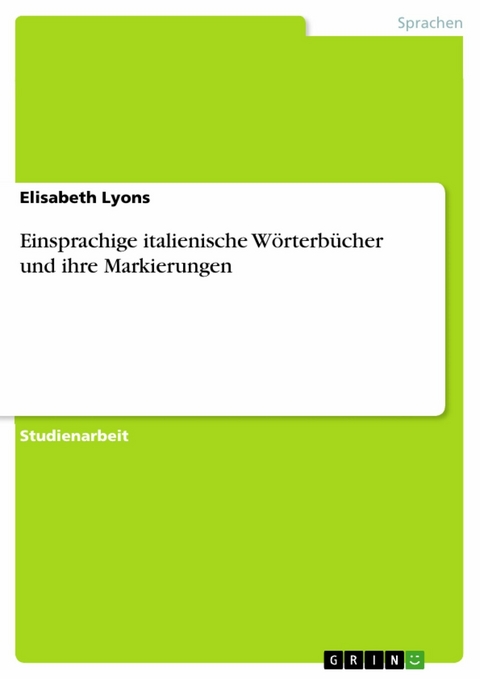 Einsprachige italienische Wörterbücher und ihre Markierungen -  Elisabeth Lyons