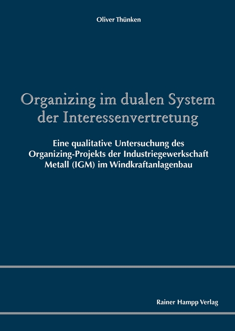 Organizing im dualen System der Interessenvertretung -  Oliver Thünken