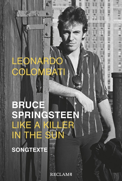 Bruce Springsteen – Like a Killer in the Sun. Songtexte - Leonardo Colombati, Bruce Springsteen