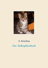 Das Seidenpfotenbuch - A. Ketschau