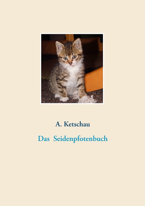 Das Seidenpfotenbuch - A. Ketschau