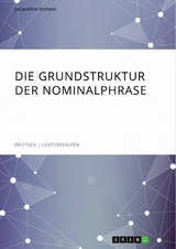 Die Grundstruktur der Nominalphrase -  Jacqueline Kümpel
