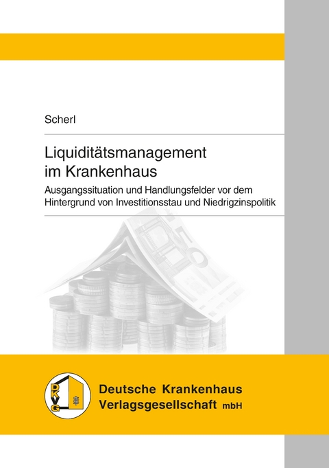 Liquiditätsmanagement im Krankenhaus - Josef Scherl