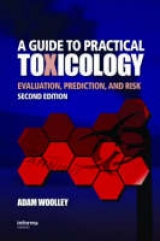 A Guide to Practical Toxicology - Woolley, David; Woolley, Adam