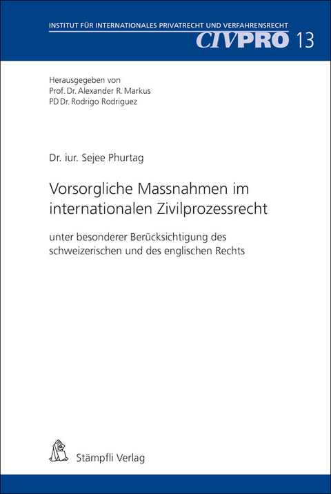 Vorsorgliche Massnahmen im internationalen Zivilprozessrecht - Sejee Phurtag