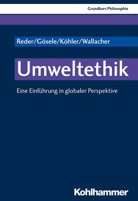 Umweltethik - Michael Reder, Andreas Gösele, Lukas Köhler, Johannes Wallacher