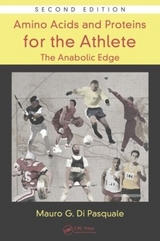 Amino Acids and Proteins for the Athlete: The Anabolic Edge - Di Pasquale, Mauro G.