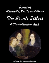 Poems of Charlotte, Emily and Anne, the Bronte Sisters, a Classic Collection Book -  Brewer Debbie Brewer