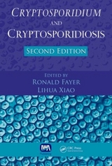 Cryptosporidium and Cryptosporidiosis - Fayer, Ronald; Xiao, Lihua