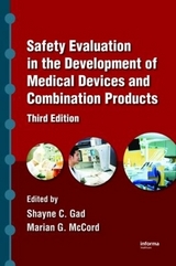 Safety Evaluation in the Development of Medical Devices and Combination Products - Gad, Shayne C.; McCord, Marian G.