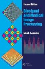 Biosignal and Medical Image Processing, Second Edition - Semmlow, John L.