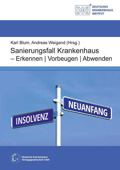 Sanierungsfall Krankenhaus - Erkennen / Vorbeugen / Abwenden - 