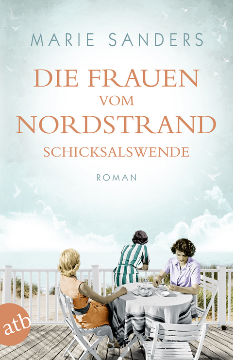 Die Frauen vom Nordstrand - Schicksalswende -  Marie Sanders