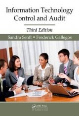 Information Technology Control and Audit, Third Edition - Senft, Sandra; Gallegos, Frederick