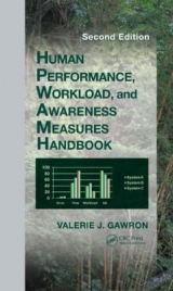 Human Performance, Workload, and Situational Awareness Measures Handbook - Gawron, Valerie J.