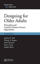 Designing for Older Adults - Fisk, Arthur D.; Czaja, Sara J.; Rogers, Wendy A.; Charness, Neil