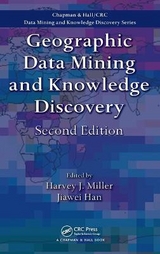 Geographic Data Mining and Knowledge Discovery - Miller, Harvey J.; Han, Jiawei