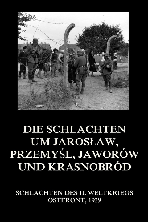 Die Schlachten um Jarosław, Przemyśl, Jaworów und Krasnobród - 