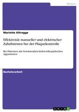 Effektivität manueller und elektrischer Zahnbürsten bei der Plaquekontrolle - Mariette Altrogge