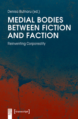 Medial Bodies between Fiction and Faction - 