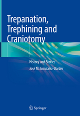 Trepanation, Trephining and Craniotomy - José M González-Darder