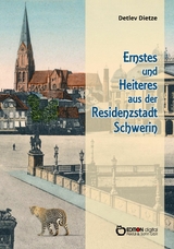 Ernstes und Heiteres aus der Residenzstadt Schwerin - Detlev Dietze