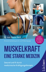 Muskelkraft - Eine starke Medizin - Dr. med. Martin Weiß