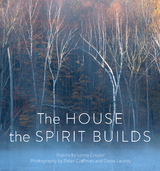 The House the Spirit Builds - Lorna Crozier