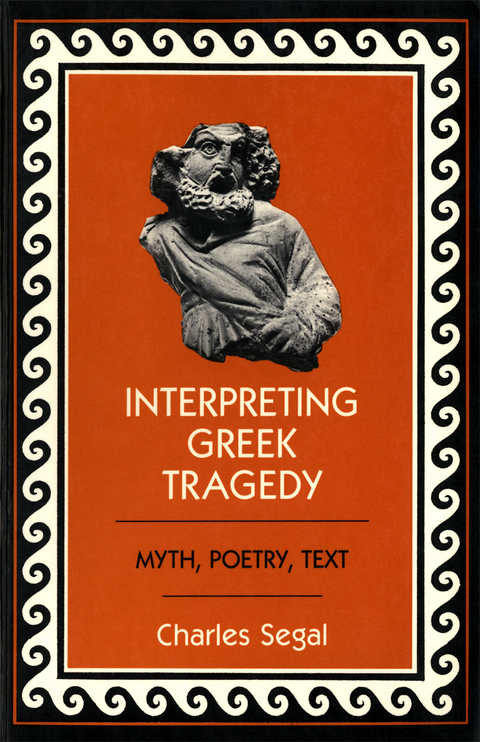 Interpreting Greek Tragedy - Charles Segal