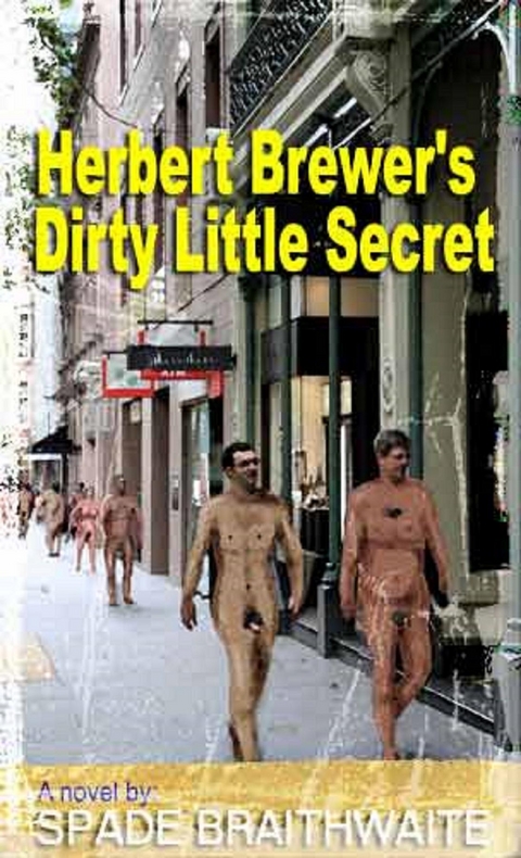 Herbert Brewer's Dirty Little Secret - Spade Braithwaite