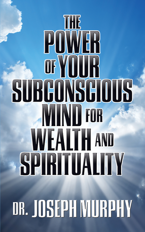 Power of Your Subconscious Mind for Wealth and Spirituality -  Dr. Joseph Murphy