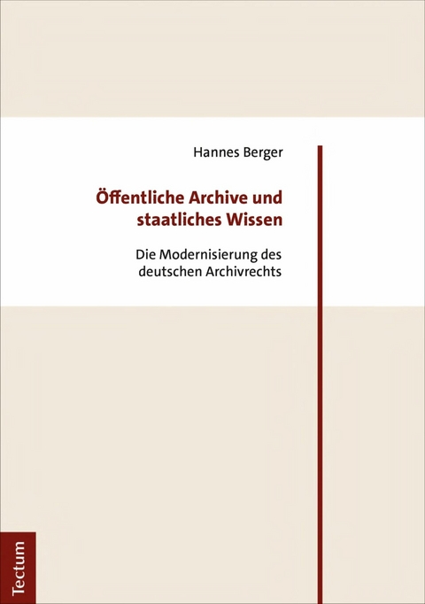 Öffentliche Archive und staatliches Wissen - Hannes Berger