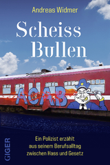 Scheiss Bullen - Andreas Widmer