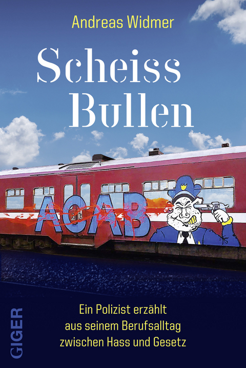 Scheiss Bullen - Andreas Widmer