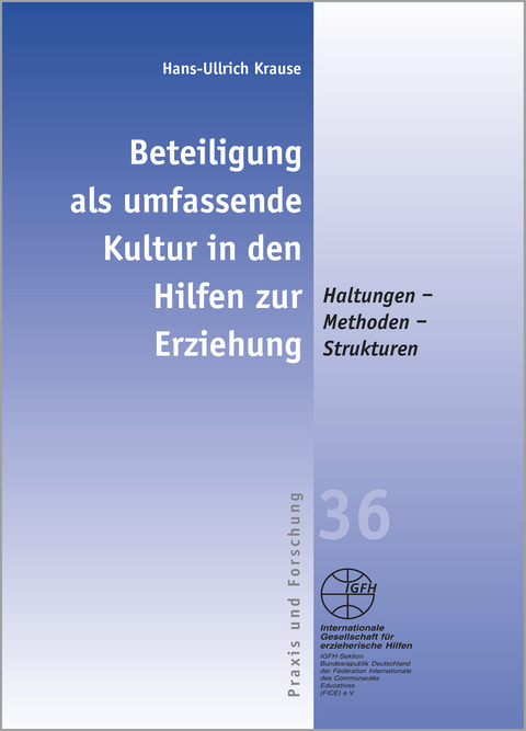 Beteiligung als umfassende Kultur in den Hilfen zur Erziehung - Hans-Ullrich Krause