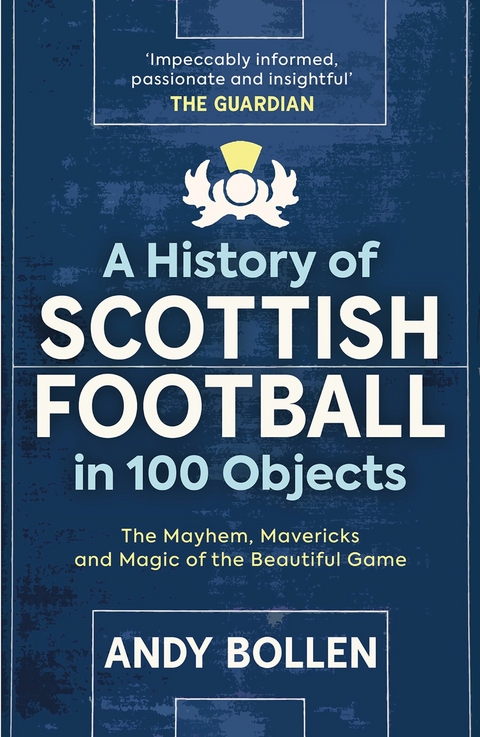 History of Scottish Football in 100 Objects -  Andy Bollen