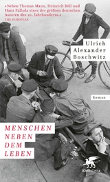 Menschen neben dem Leben - Ulrich Alexander Boschwitz